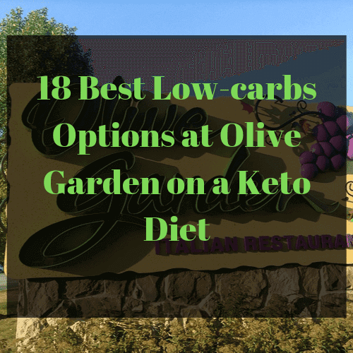 18 Best Low-carbs Options at Olive Garden on a Keto Diet-