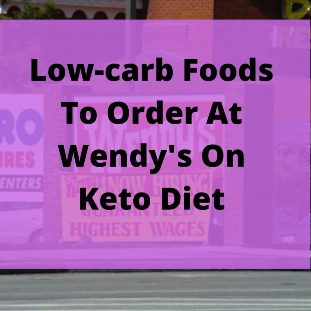 wendy's keto options, fast food restaurants for keto diet,